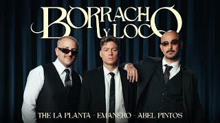 Emanero Abel Pintos The La Planta  BORRACHO Y LOCO Official Video [upl. by Marron]