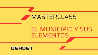 MASTERCLASS El MUNICIPIO y sus elementos Organización territorio y poblacióndeadet oposiciones [upl. by Atikkin]