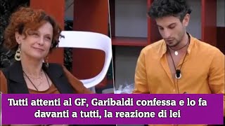 Tutti attenti al GF Garibaldi confessa e lo fa davanti a tutti la reazione di lei [upl. by Delainey]