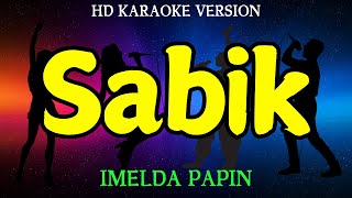 SABIK  IMELDA PAPIN HD Karaoke Version [upl. by Neumeyer]