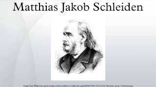 Matthias Jakob Schleiden [upl. by Eirised]