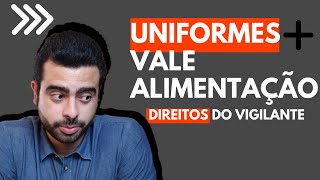 Direitos do vigilante uniformes e vale alimentação [upl. by Yoshiko]