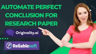 Automate Perfect Conclusion for Research Paper  Originality AI  Reliablesoft AI  AI for Research [upl. by Crispin]