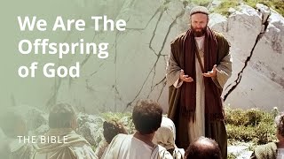 Acts 17  We Are the Offspring of God  The Bible [upl. by Macdermot]