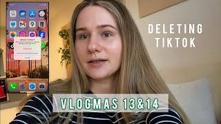 Vlogmas Day 13amp14 Why I deleted TikTok [upl. by Teahan]