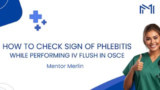 How to check sign of Phlebitis while performing IV Flush in OSCE [upl. by Yenterb57]