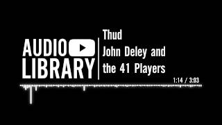 Thud  John Deley and the 41 Players [upl. by Ydennek]