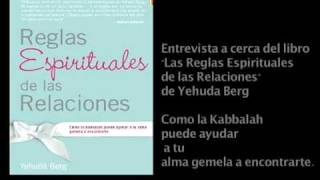 5Reglas Espirituales de las Relaciones de Yehuda Berg Entrevista parte 5 [upl. by Barthel]