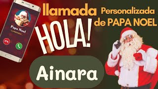 🎅LLAMADA de PAPA NOEL a AINARA [upl. by Odnalo]