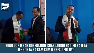 RUNG UDP U BAH ROBERTJUNE KHARJAHRIN HADIEN BA U LA IEHNOH IA KA KAM KUM U PRESIDENT HYC [upl. by Greer]