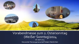 Vorabendmesse zum 2 Ostersonntag Weißer Sonntag 06 April 2024 [upl. by Bickart202]