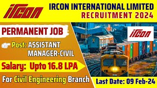 Ircon Recruitment 2024 for Assistant Manager Civil  Salary Up to 168 LPA  Apply Now [upl. by Idham508]