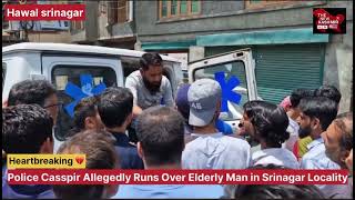 Live visuals from hawal srinagar Police Casspir Allegedly Runs Over 65YearOld Man thenewkashmir [upl. by Ailedroc920]