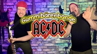 Gummibärenbande  im Stil von ACDC [upl. by Bowen596]