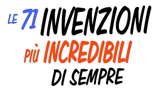 Le 71 invenzioni più incredibili di sempre [upl. by Idissac]