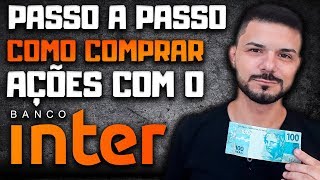 Como COMPRAR AÇÕES COM POUCO DINHEIRO utilizando o BANCO INTER Passo a Passo Completo [upl. by Nnylyaj]