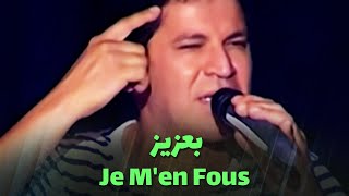 بعزيز  Je Men Fous [upl. by Shep502]