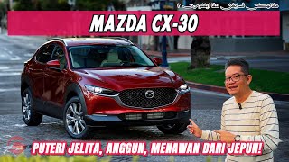 MAZDA CX30  CINTA PANDANG PERTAMA IS REAL [upl. by Calendre942]