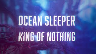 Ocean Sleeper  King Of Nothing Lyric Video [upl. by Ahsinehs]