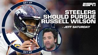 Jeff Saturday wants the Steelers to pursue Russell Wilson 👀  Get Up [upl. by Tlevesor993]