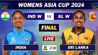 INDIA vs SRI LANKA FINAL LIVE COMMENTARY  IND vs SL LIVE  Womens Asia Cup 2024 LIVE  IND 3 OV [upl. by Adle490]