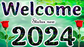 2024 Welcome Status 🌹 Happy New Year 2024 🌹 Naya Sal Ka Status 🌹 1 January 2024 Status Video [upl. by Lareneg]