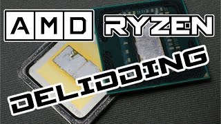 Delidding Ryzen Is AMD Ryzen 7 soldered or not [upl. by Mauve]