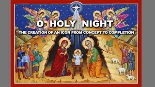 O Holy Night — The Creation of an Icon from Concept to Completion [upl. by Yrek]