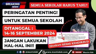 Peringatan Penting Untuk Semua Sekolah Ditanggal 1416 September 2024 Jangan Lakukan Halhal Ini [upl. by Prem143]