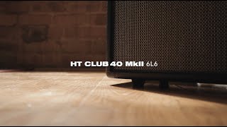 HT Club 40 MkII 6L6  Blackstar [upl. by Aizan]