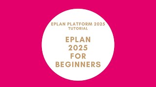 EPLAN 2025 for Beginners [upl. by Eivla]