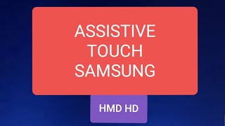 ACTIVER ASSISTANT MENU ASSISTIVE TOUCH SAMSUNG [upl. by Sakram]