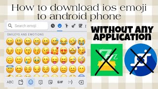 How to change Android emojis to IOS emojis no zfont or app cloner or any application [upl. by Wayne]