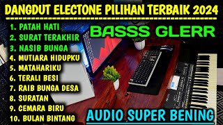 FULL ALBUM ELECTONE DANGDUT ORGEN TUNGGAL TERBARU 2024 LAGU PALING ENAK DIDENGAR MUSIK JERNIH [upl. by Tabbie670]