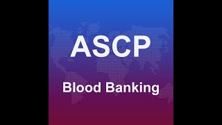 ASCPi BLOOD BANKING ESSENTIAL QUESTION DISCUSSION [upl. by Raouf]