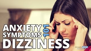 Dizziness Lightheadedness amp Off Balance  Anxiety Symptoms 101 [upl. by Soloma]