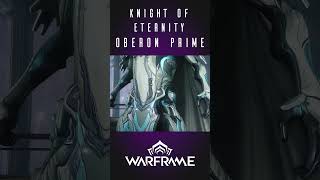 Warframe  FashionFrame  OberonPrime  Knight of Eternity Shorts [upl. by Rees]