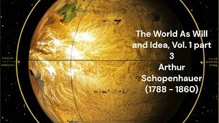 quotArthur Schopenhauers The World as Will and Idea  Volume 1 Part 3 Audio Readingquot [upl. by Verger]