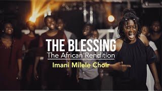 The Blessing  African Rendition  Imani Milele Choir [upl. by Watts]