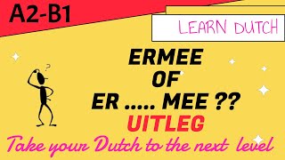 ERMEE of ER  MEE  UITLEG [upl. by Lovell]