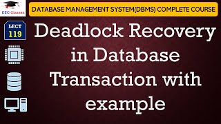 L119 Deadlock Recovery in Database Transaction with example  Database Management SystemDBMS [upl. by Lucic]