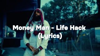 Money Man  Life Hack Lyrics [upl. by Francklyn]