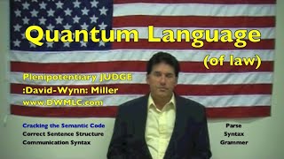 QUANTUM LANGUAGE OF LAW PRESENTATION JUDGE DavidWynn Miller [upl. by Licastro562]