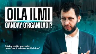 ОИЛА ИЛМИ ҚАНДАЙ ЎРГАНИЛАДИ ОИЛА ҲАҚИДА ТАСАВВУРЛАР ЎЗГАРИШИ САБАБЛАР ВА ЕЧИМЛАР [upl. by Yellehs]