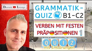 Verben mit festen Präpositionen Quiz mit Erklärungen  1  Deutsche Grammatik  Test B1 B2 C1 C2 [upl. by Ahsiekan686]