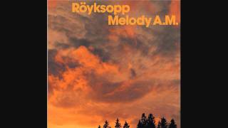 Röyksopp  Shes So [upl. by Lashoh]