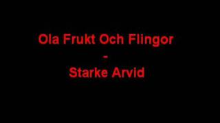 Ola Frukt Och Flingor  Starke Arvid [upl. by Leohcin17]