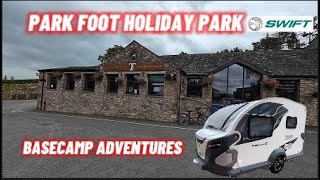 Swift Basecamp  A few days at PARK FOOT HOLIDAY PARK What’s the Fuss [upl. by Htennek672]