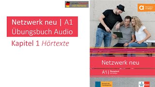 Netzwerk neu A1 Übungsbuch Audio Kapitel 1 Hörtexte [upl. by Hesther93]