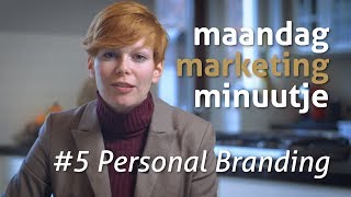 Maandag Marketing Minuutje 5  Personal Branding [upl. by Aney]